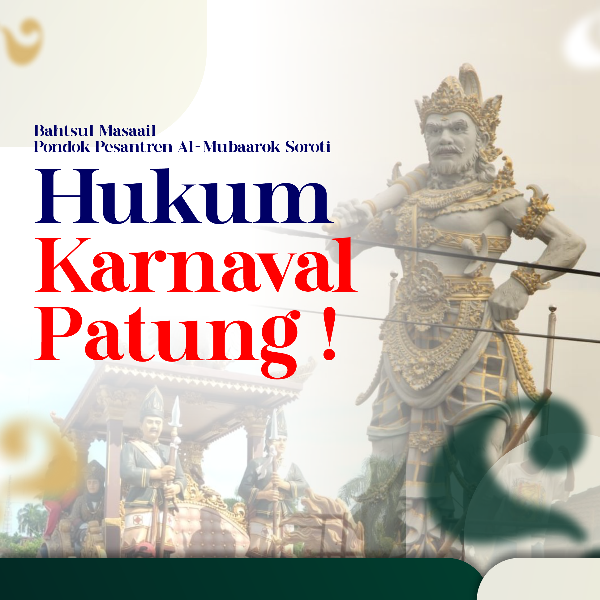 Bahtsul Masaail Pondok Pesantren Al Mubaarok Wonosobo Soroti Hukum Karnaval Patung