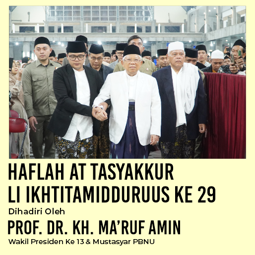 Kehadiran KH Maruf Amin Warnai Haflah Ikhtitamidduruus ke29 PP Al Mubaarok Manggisan